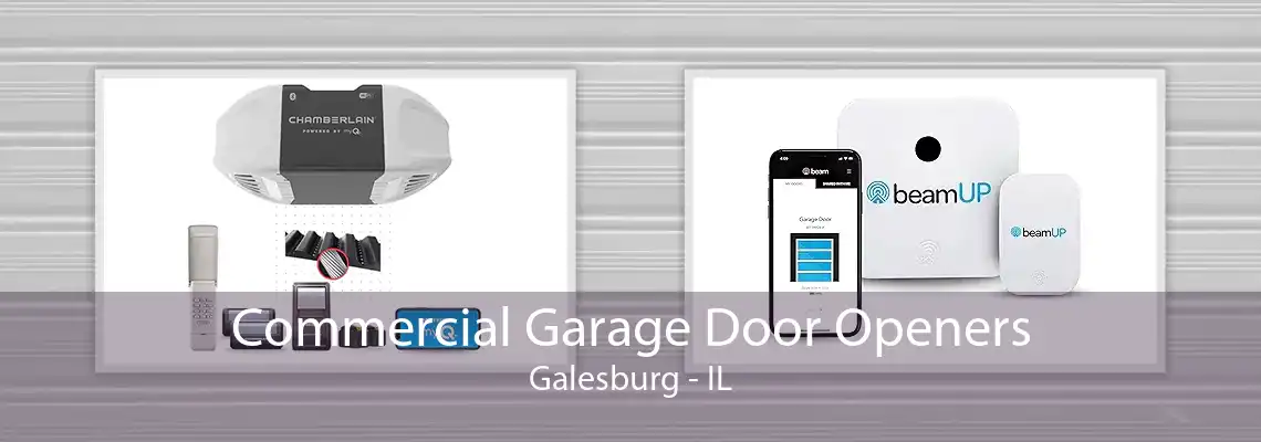 Commercial Garage Door Openers Galesburg - IL