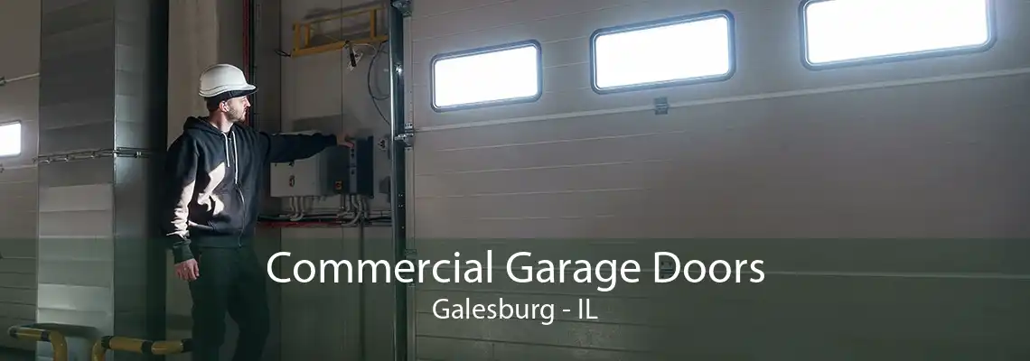 Commercial Garage Doors Galesburg - IL