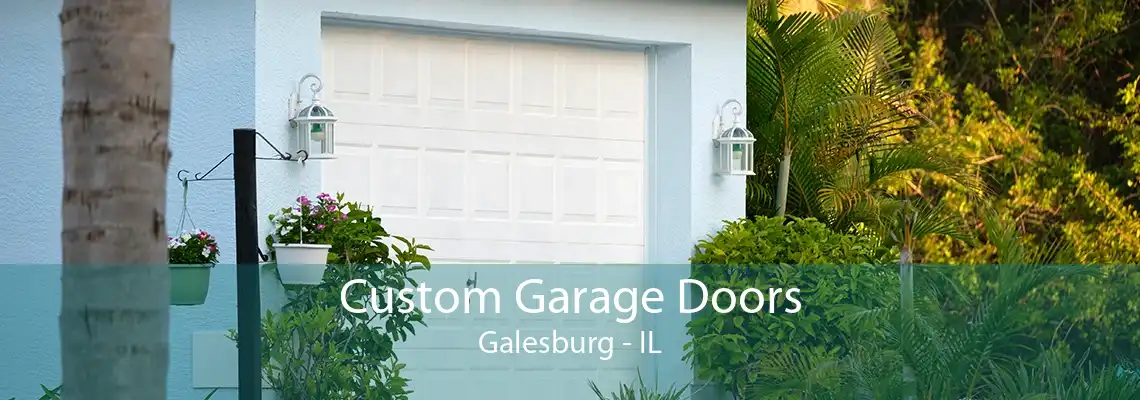 Custom Garage Doors Galesburg - IL