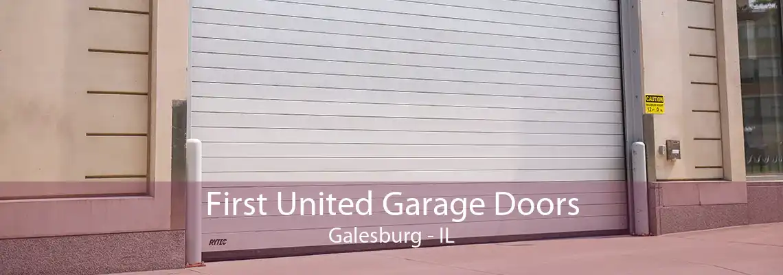 First United Garage Doors Galesburg - IL