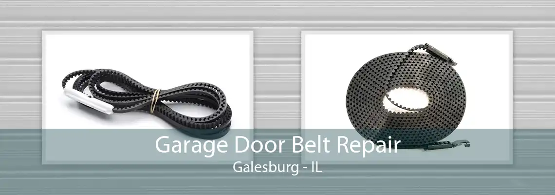 Garage Door Belt Repair Galesburg - IL