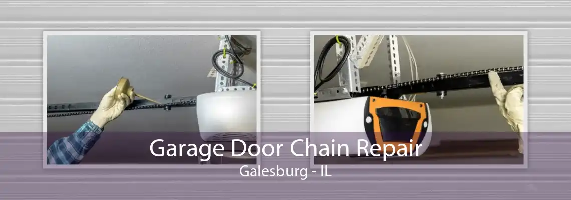 Garage Door Chain Repair Galesburg - IL