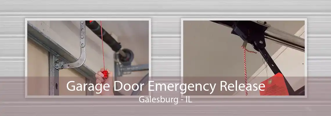 Garage Door Emergency Release Galesburg - IL