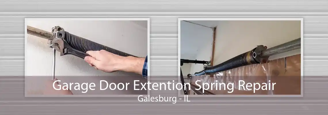 Garage Door Extention Spring Repair Galesburg - IL