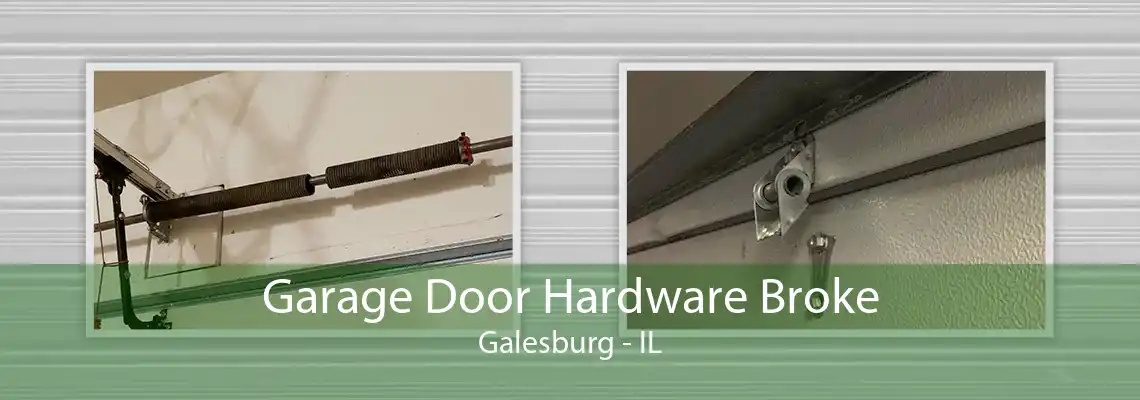 Garage Door Hardware Broke Galesburg - IL