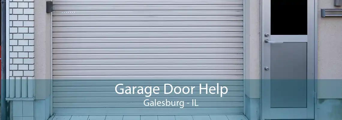 Garage Door Help Galesburg - IL