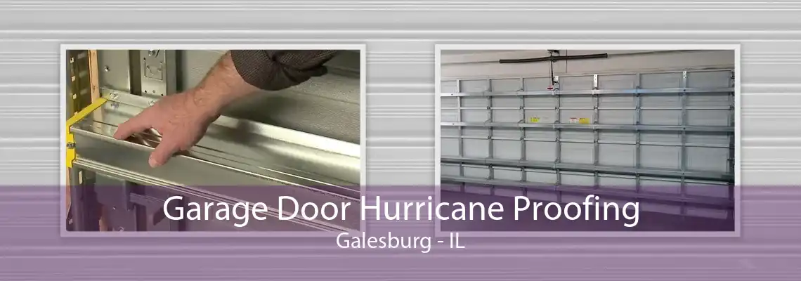 Garage Door Hurricane Proofing Galesburg - IL