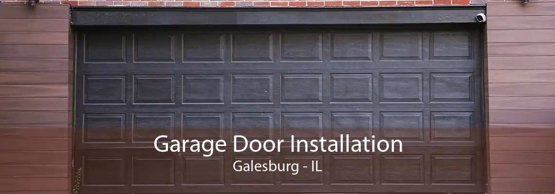 Garage Door Installation Galesburg - IL