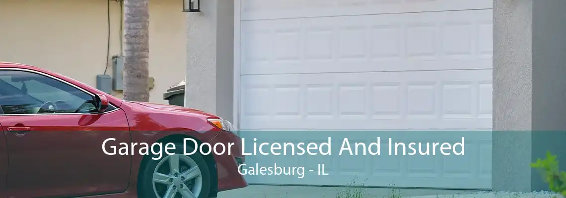 Garage Door Licensed And Insured Galesburg - IL