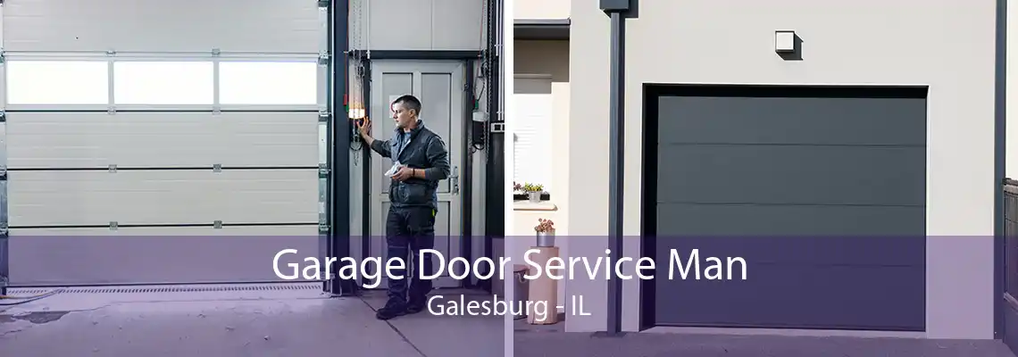 Garage Door Service Man Galesburg - IL