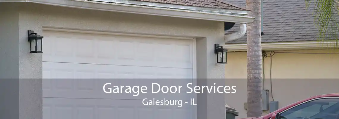 Garage Door Services Galesburg - IL