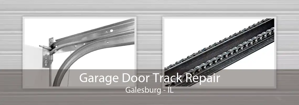 Garage Door Track Repair Galesburg - IL