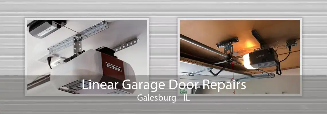 Linear Garage Door Repairs Galesburg - IL