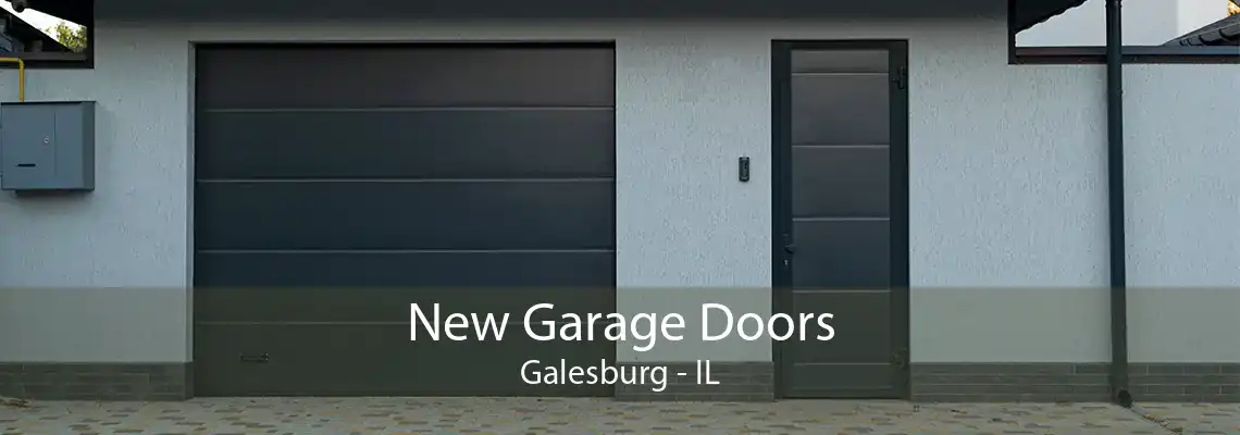 New Garage Doors Galesburg - IL