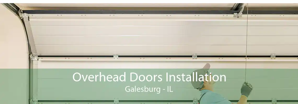 Overhead Doors Installation Galesburg - IL