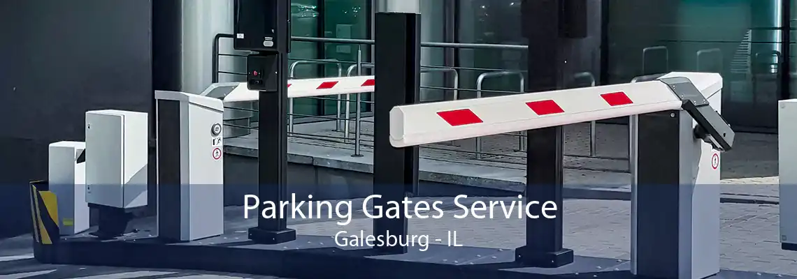 Parking Gates Service Galesburg - IL