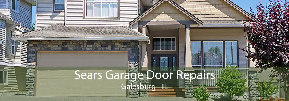 Sears Garage Door Repairs Galesburg - IL