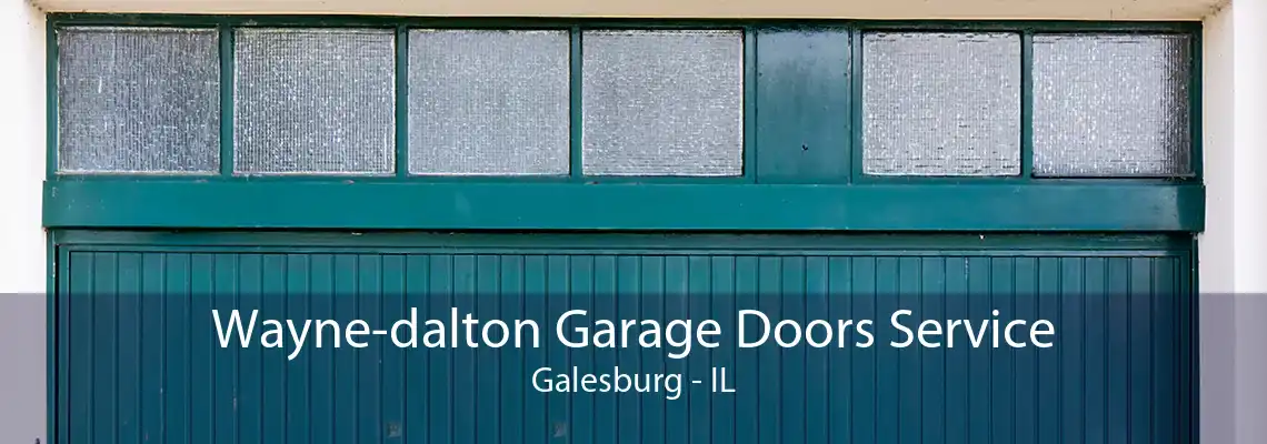 Wayne-dalton Garage Doors Service Galesburg - IL