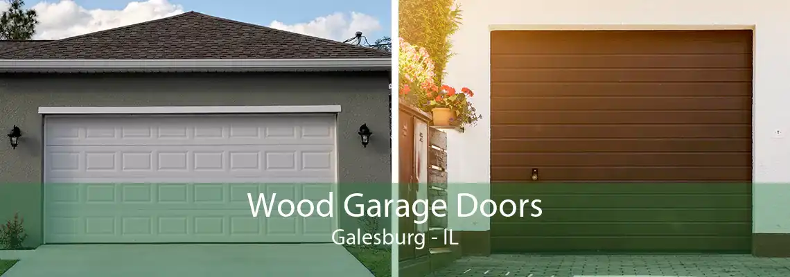 Wood Garage Doors Galesburg - IL